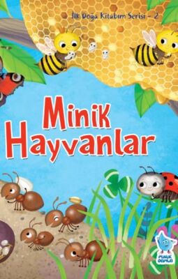 İlk Doğa Kitabım Serisi 2 - Minik Hayvanlar - 1