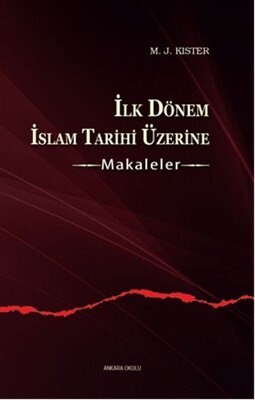 İlk Dönem İslam Tarihi Üzerine Makaleler - Ankara Okulu Yayınları