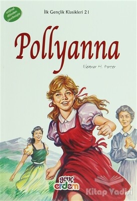 İlk Gençlik Klasikleri 21 - Pollyanna - Erdem Yayınları