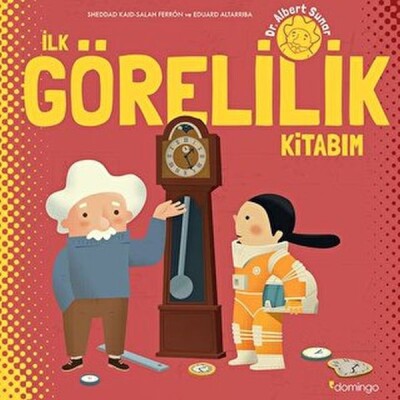 İlk Görelilik Kitabım - Domingo Yayınevi