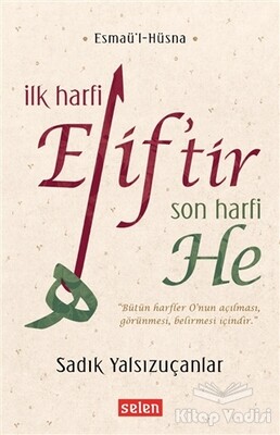 İlk Harfi Elif’tir Son Harfi He - Selen Yayınevi