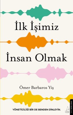 İlk İşimiz İnsan Olmak - Destek Yayınları