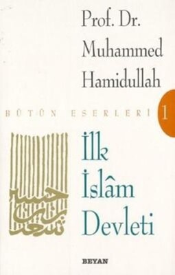 İlk İslam Devleti (Makaleler) - Beyan Yayınları