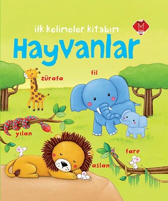 İlk Kelimeler Kitabım Hayvanlar Ciltli - Mikado Yayınları