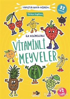 İlk Kelimelerle Vitaminli Meyveler - Yapıştır-Boya-Öğren - Cik Cik Yayınları