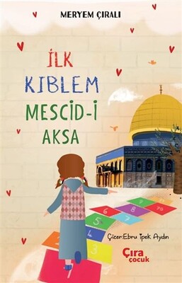 İlk Kıblem Mescid-i Aksa - Çıra Çocuk