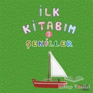 İlk Kitabım 3 - Şekiller - Masalperest Yayınevi