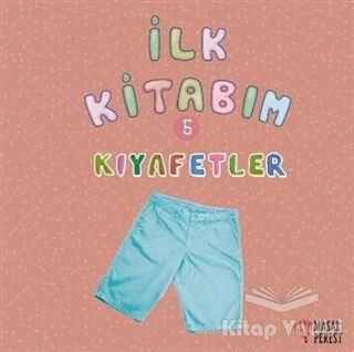 İlk Kitabım 5 - Kıyafetler - 1