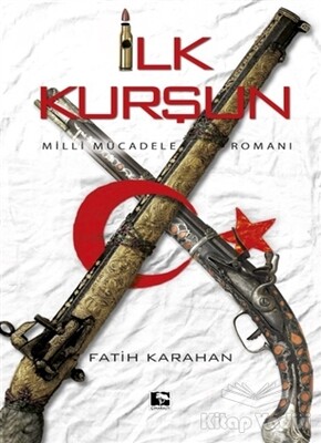 İlk Kurşun - Çınaraltı Yayınları