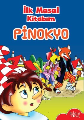 İlk Masal Kitabım - Pinokyo - Koloni Çocuk