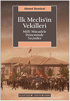 İlk Meclis'in Vekilleri Milli Mücadele Döneminde Seçimler - 1