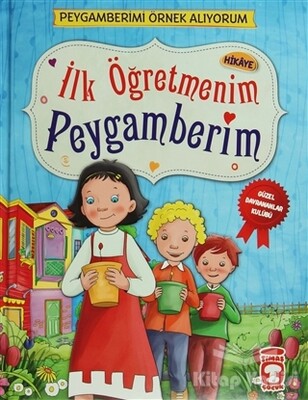 İlk Öğretmenim Peygamberim - Timaş Çocuk