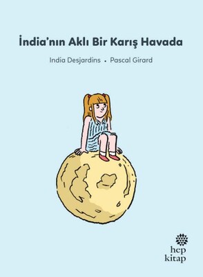 İlk Okuma Hikâyeleri: İndia’nın Aklı Bir Karış Havada - Hep Kitap