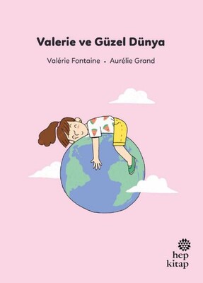İlk Okuma Hikâyeleri: Valerie ve Güzel Dünya - Hep Kitap