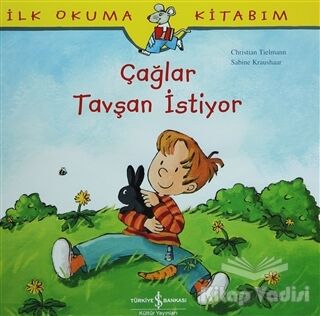 İlk Okuma Kitabım - Çağlar Tavşan İstiyor - 1