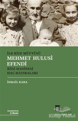 İlk Rize Müftüsü Mehmet Hulusi Efendi Rize Hadisesi Hac Hatıraları - 1