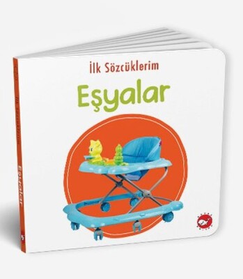 İlk Sözcüklerim - Eşyalar - Beyaz Balina Yayınları