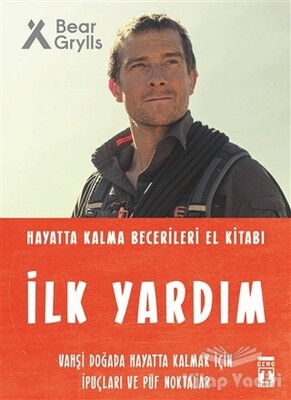 İlk Yardım - Hayatta Kalma Becerileri El Kitabı - Genç Timaş