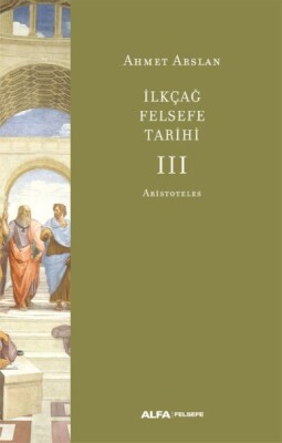 İlkçağ Felsefe Tarihi III - Alfa Yayınları