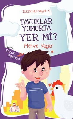 İlker Hepyaşar 5 - Tavuklar Yumurta Yer mi? - Nesil Çocuk