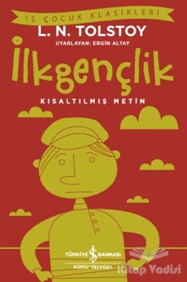 İlkgençlik (Kısaltılmış Metin) - İş Bankası Kültür Yayınları