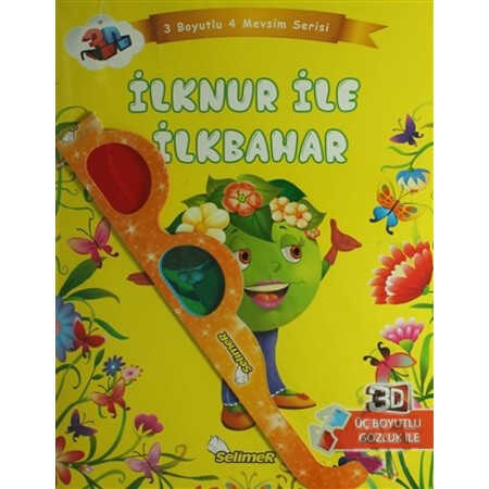 Selimer Yayınları - İlknur ile İlkbahar - Üç Boyutlu Dört Mevsim Serisi