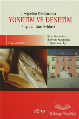 İlköğretim Okullarında Yönetim ve Denetim Uygulama Rehberi - Pegem Akademi Yayıncılık