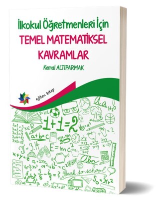İlkokul Öğretmenleri İçin Temel Matematiksel Kavramlar - Eğiten Kitap