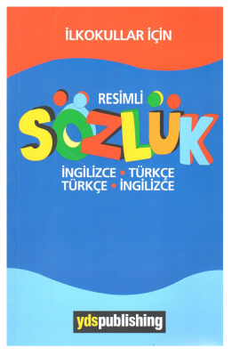 İlkokullar İçin Resimli İngilizce Türkçe - Türkçe İngilizce Sözlük - Yds Publishing