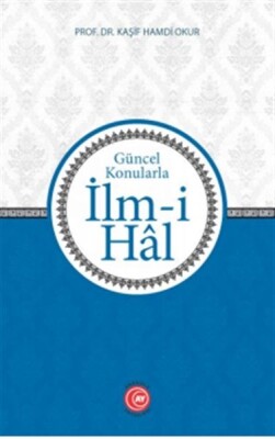 İlmi Hal - Güncel Konularla - Anadolu Ay Yayınları