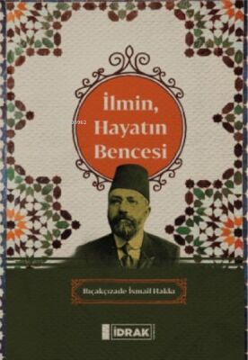 İlmin, Hayatın Bencesi - 1