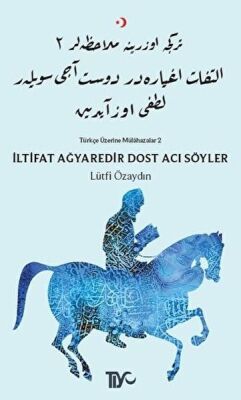 İltifat Ağyaredir Dost Acı Söyler - 1