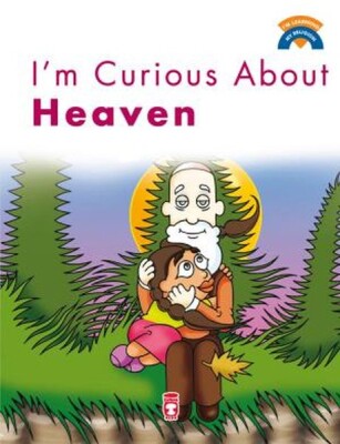 I'm Curious About Heaven / Cenneti Merak Ediyorum - Timaş Publishing