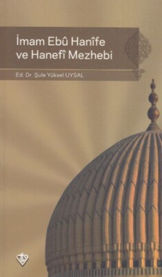 İmam Ebu Hanife ve Hanefi Mezhebi - Türkiye Diyanet Vakfı Yayınları