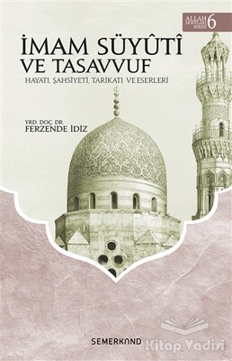 İmam Süyuti ve Tasavvuf - Allah Dostları Serisi 6 - Semerkand Yayınları