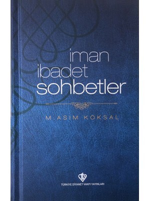 İman,İbadet,Sohbetler - Türkiye Diyanet Vakfı Yayınları