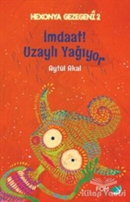 İmdaat! Uzaylı Yağıyor - Hexonya Gezegeni 2 - FOM Kitap