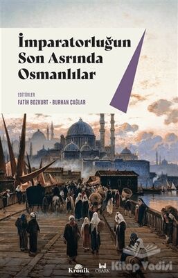 İmparatorluğun Son Asrında Osmanlılar - 1