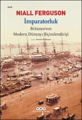 İmparatorluk - Britanya'nın Modern Dünyayı Biçimlendirişi - Yapı Kredi Yayınları
