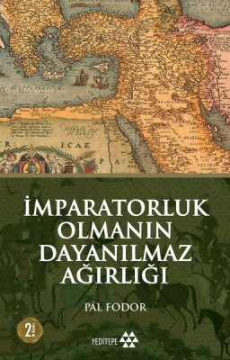 İmparatorluk Olmanın Dayanılmaz Ağırlığı - Yeditepe Yayınevi