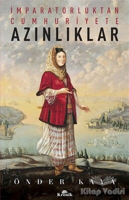 İmparatorluktan Cumhuriyete Azınlıklar - Kronik Kitap