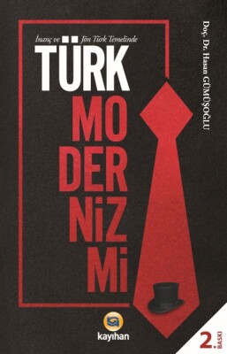 İnanç ve Jön Türk Temelinde Türk Modernizmi - Kayıhan Yayınları