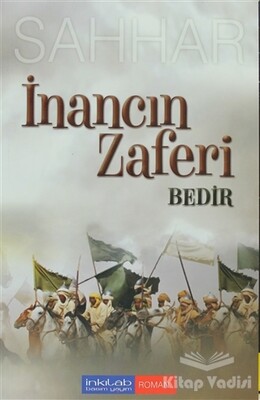 İnancın Zaferi: Bedir - İnkılab Yayınları