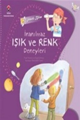 İnanılmaz Işık ve Renk Deneyleri - Tübitak Yayınları