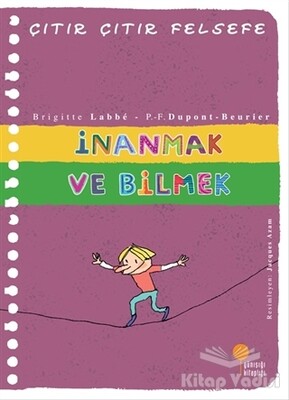 İnanmak ve Bilmek - Çıtır Çıtır Felsefe 25 - Günışığı Kitaplığı