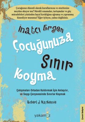 İnatçı Ergen Çocuğunuza Sınır Koyma - 1