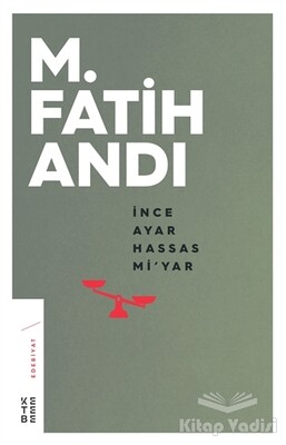 İnce Ayar Hassas Mi’yar - Ketebe Yayınları