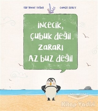 İncecik, Çubuk Değil Zararı Az Buz Değil - Doğan Kitap