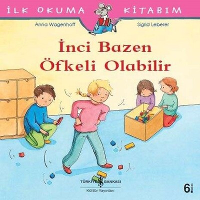 İnci Bazen Öfkeli Olabilir - İlk Okuma Kitabım - İş Bankası Kültür Yayınları