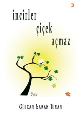 İncirler Çiçek Açmaz - Cinius Yayınları